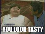 You look tasty.jpg