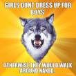 girls-dont-dress-up-for-boys-otherwise-they-would-walk-around-naked.jpg